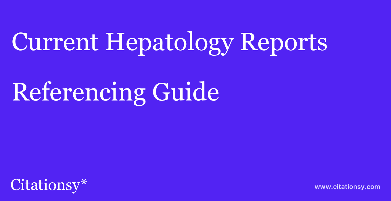 cite Current Hepatology Reports  — Referencing Guide